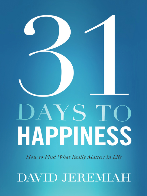 Title details for 31 Days to Happiness by Dr.  David Jeremiah - Available
